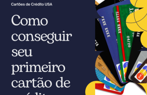 Como conseguir seu primeiro cartão de crédito nos EUA mesmo morando fora