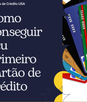 Como conseguir seu primeiro cartão de crédito nos EUA mesmo morando fora